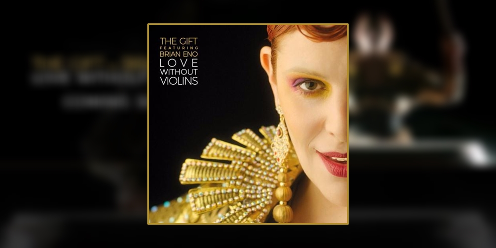  The Gift apresentam novo single: «Love Without Violins»