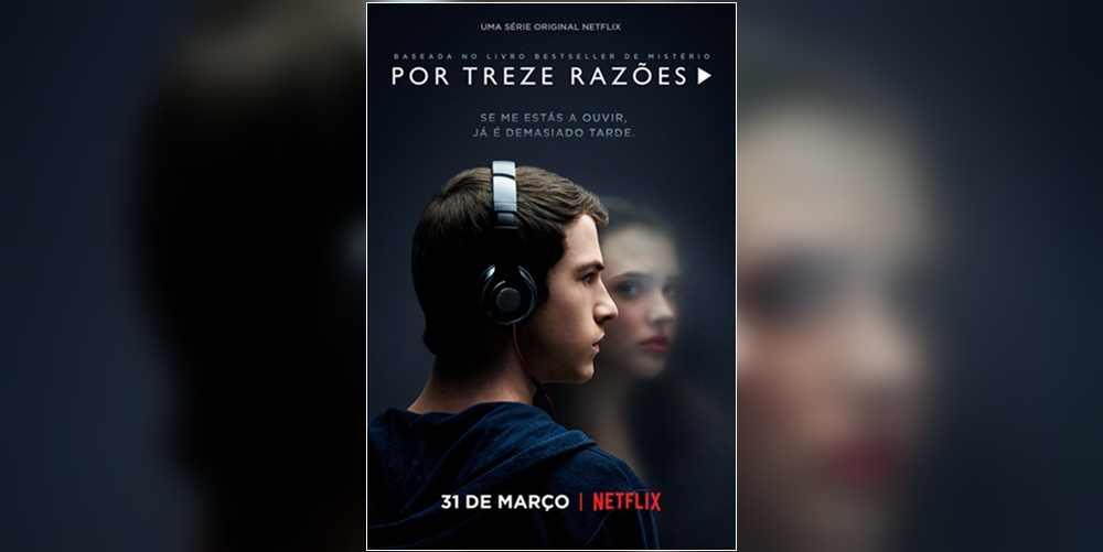  Netflix anuncia data de estreia oficial da série «Por Treze Razões»