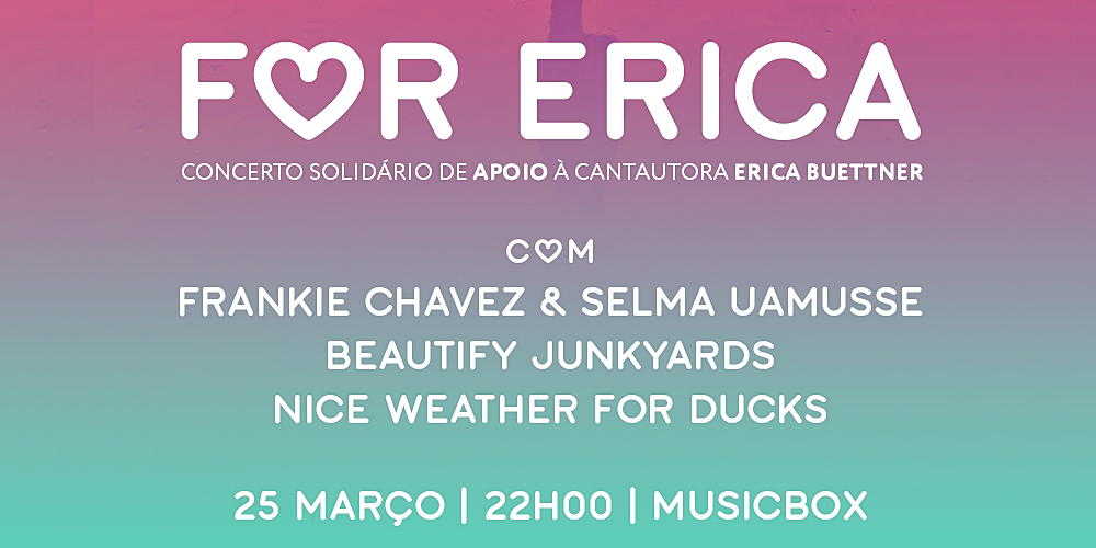  «For Erica»: Concerto solidário dia 25 de março no Musicbox