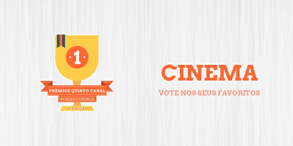  III Prémios Quinto Canal: Vote nos seus favoritos | Cinema