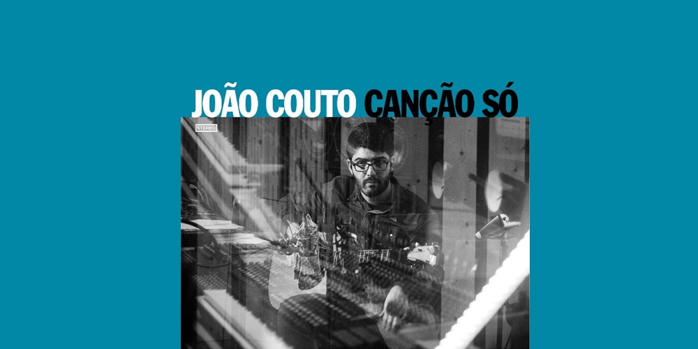  «Canção Só» é o single de estreia do primeiro disco de João Couto
