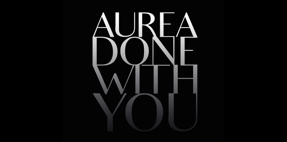  ► Play | Aurea – Done With You