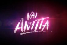  Netflix revela data de estreia da série documental «Vai Anitta»