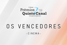  Prémios Quinto Canal 2019 | Os Vencedores – Cinema