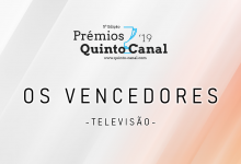  Prémios Quinto Canal 2019 | Os Vencedores – Televisão