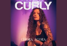  «Chora Agora» é o primeiro single exclusivo de Curly