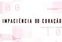  «Impaciência do Coração» estreia esta semana