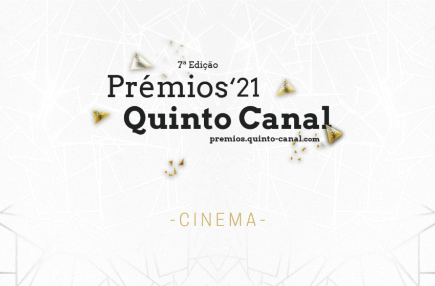  Prémios Quinto Canal 2021: Os destaques do CINEMA
