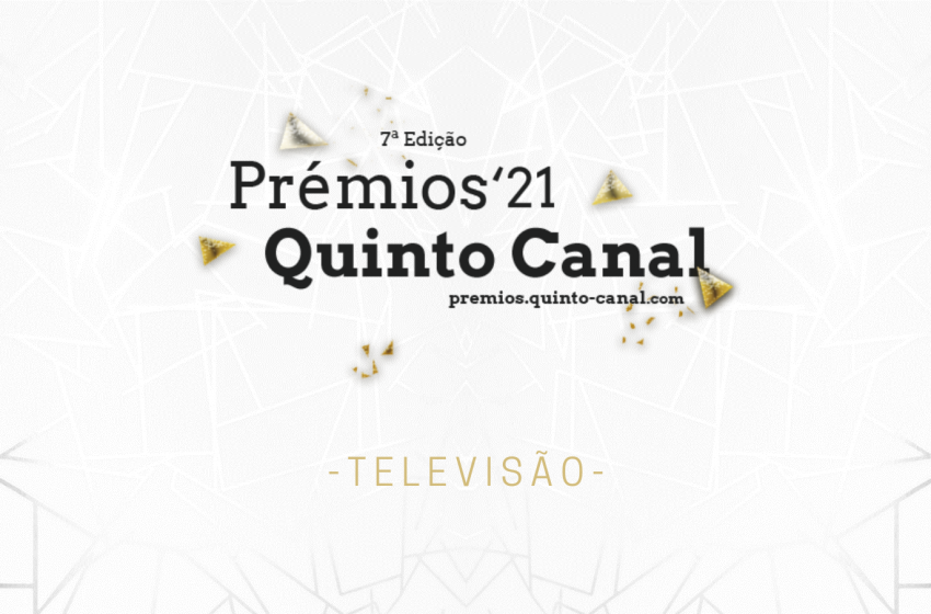  Prémios Quinto Canal 2021: Os destaques da TELEVISÃO
