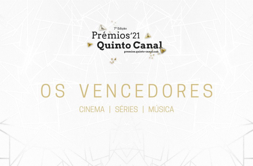  Prémios Quinto Canal 2021 – Os Vencedores | Cinema, Séries e Música