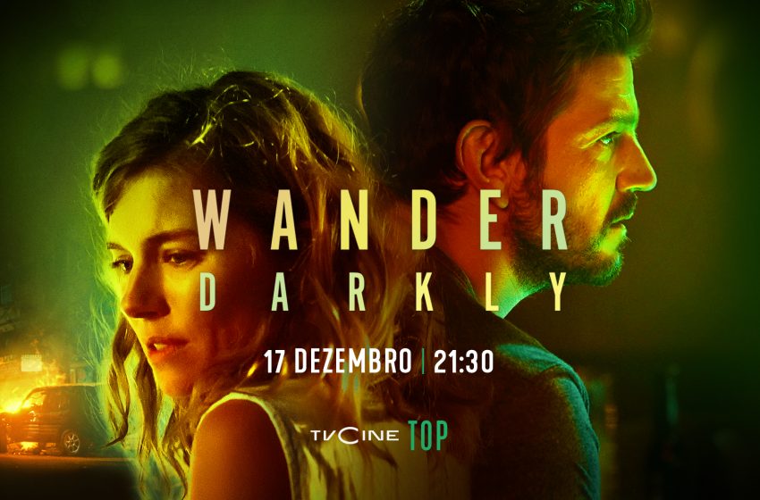  TVCine Top estreia em exclusivo «Wander Darkly»