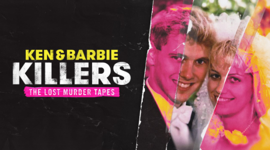  Canal ID estreia «Ken & Barbie Killers: The Lost Murder Tapes»