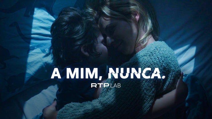  «A Mim, Nunca» já está disponível na RTP Play