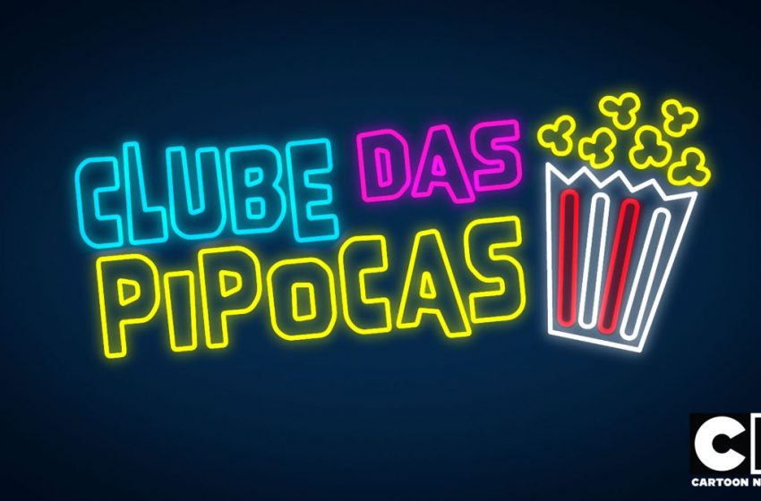  «Clube das Pipocas» é o novo especial do Cartoon Network em abril