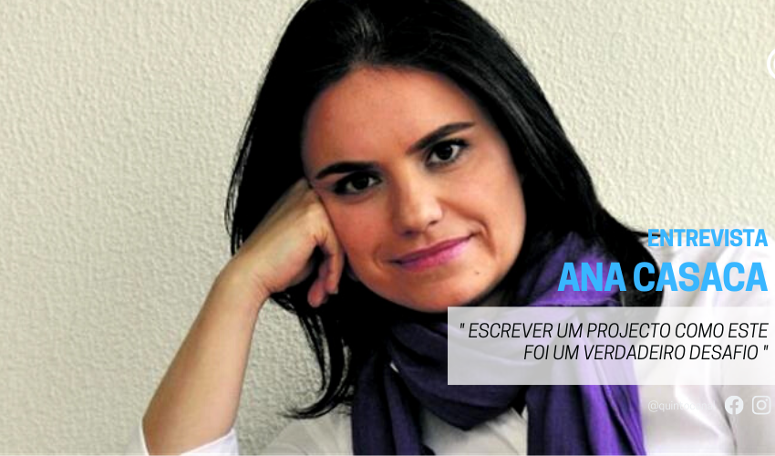  Entrevista – Ana Casaca: «Escrever um projecto como este foi um verdadeiro desafio»