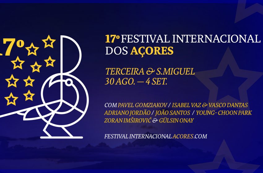  Conheça os destaques do 17ª FIA – Festival Internacional dos Açores