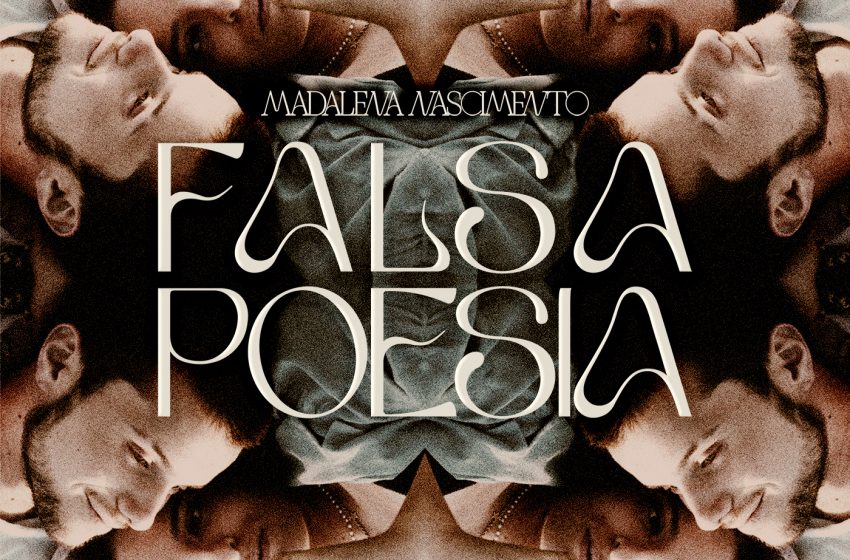  «Falsa Poesia» é o novo single de Madalena Nascimento