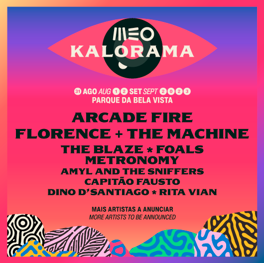  MEO Kalorama confirma Arcade Fire, Florence + The Machine, The Blaze e Foals para 2023
