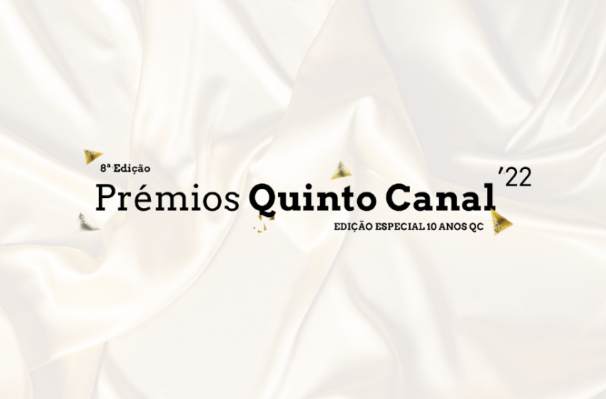  Prémios QC 2022 | Especial 10 Anos Quinto Canal