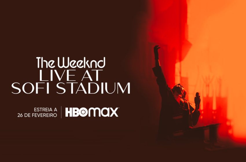  The Weeknd estreia «Live at Sofi Stadium» na HBO Max