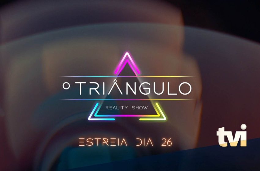  «O Triângulo» vai ser uma homenagem aos reality-shows