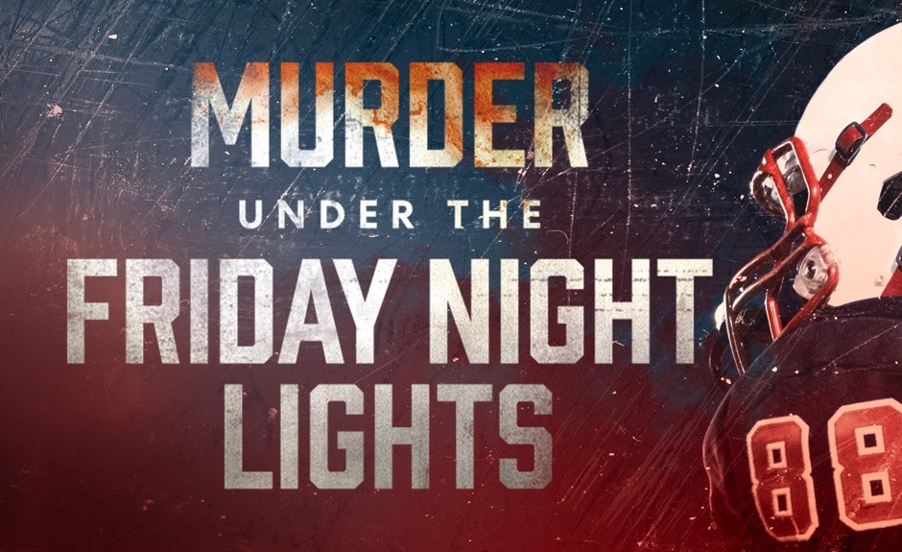 ID estreia segunda temporada de «Murder Under The Friday Night Lights»