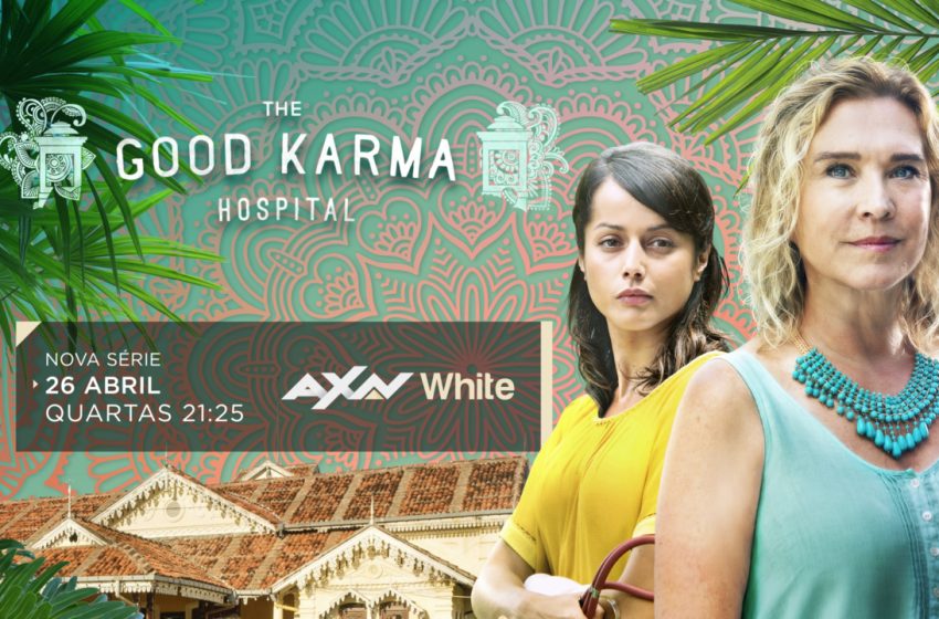  AXN White estreia «The Good Karma Hospital»