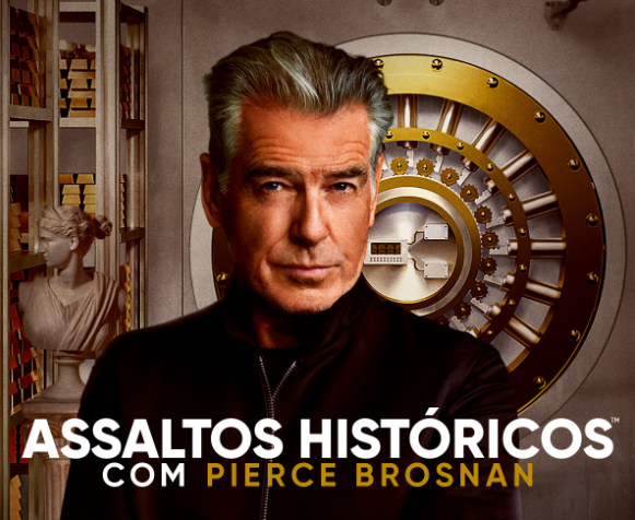  «Assaltos Históricos com Pierce Brosnan» é a nova série do Canal História