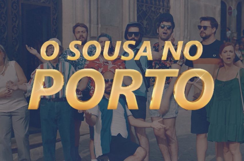  SIC Radical estreia “O Sousa no Porto”