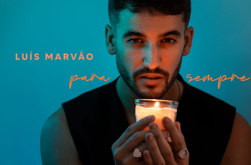  Luís Marvão lança o seu EP de estreia «Para Sempre»
