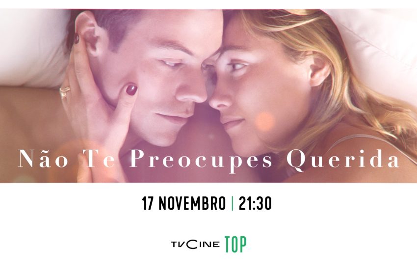  TVCine Top estreia «Não Te Preocupes, Querida»