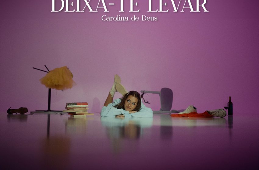  Carolina de Deus lança o seu novo single «Deixa-te Levar»