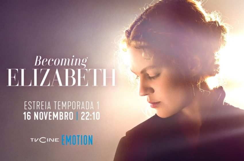  TVCine Emotion estreia a série «Becoming Elizabeth»