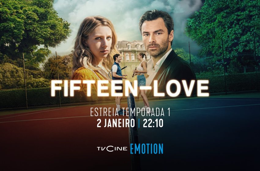  TVCine Emotion estreia «Fifteen Love»