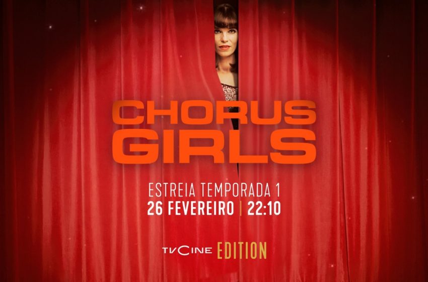  TVCine Edition estreia a série «Chorus Girls»