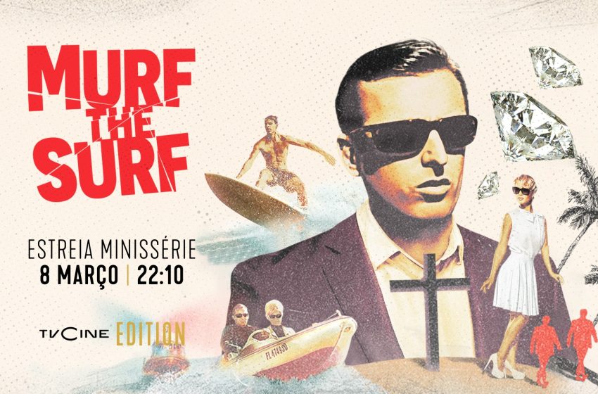  TVCine Edition estreia a minissérie «Murf the Surf»