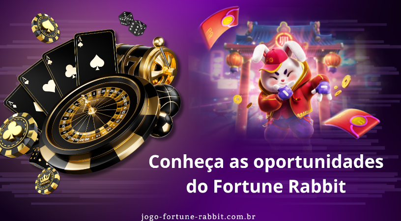  Conheça as oportunidades do Fortune Rabbit