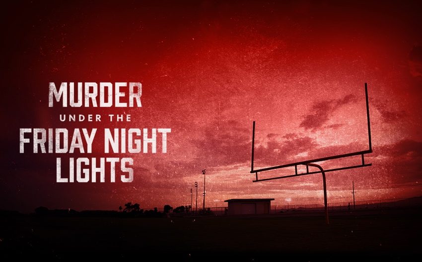  Canal ID estreia nova temporada de «Murder Under The Friday Night Lights»